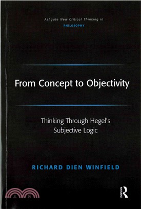 From Concept to Objectivity ― Thinking Through Hegel's Subjective Logic