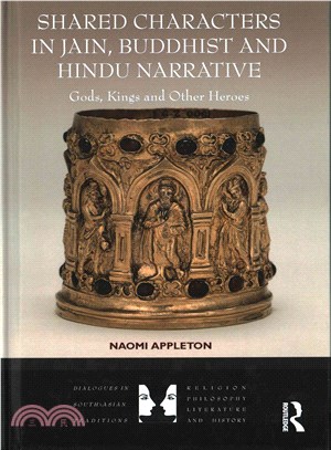 Shared Characters in Jain, Buddhist and Hindu Narrative ─ Gods, Kings and Other Heroes