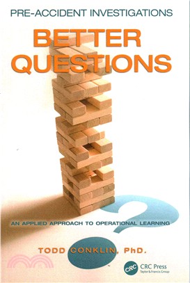Pre-Accident Investigations ─ Better Questions: An Applied Approach to Operational Learning
