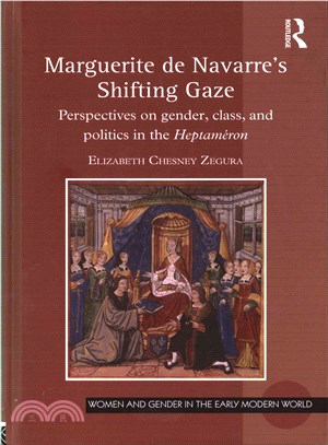 Marguerite De Navarre's Shifting Gaze ─ Perspectives on Gender, Class, and Politics in the Heptam廨on