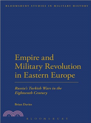 Empire and Military Revolution in Eastern Europe ― Russia's Turkish Wars in the Eighteenth Century