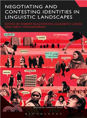 Negotiating and Contesting Identities in Linguistic Landscapes