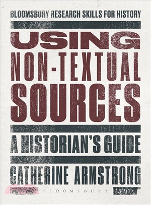 Using Non-Textual Sources ─ A Historian's Guide
