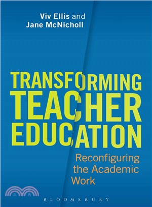 Transforming Teacher Education : Reconfiguring the Academic Work