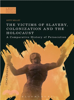 The Victims of Slavery, Colonization and the Holocaust ─ A Comparative History of Persecution