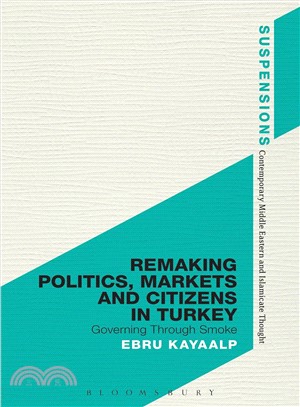 Remaking Politics, Markets and Citizens in Turkey ─ Governing Through Smoke