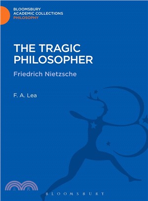 The Tragic Philosopher: Friedrich Nietzsche (Bloomsbury Academic Collections. Philosophy)