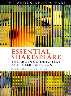 Essential Shakespeare ― The Arden Guide to Text and Interpretation