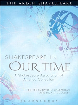 Shakespeare in Our Time ─ A Shakespeare Association of America Collection