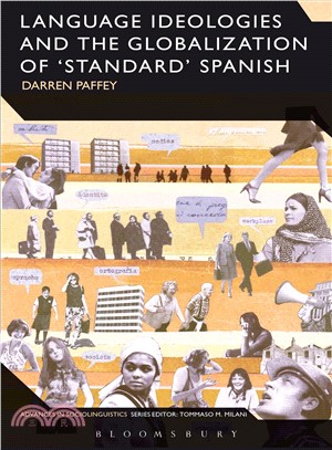 Language Ideologies and the Globalization of 'standard' Spanish