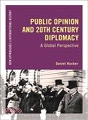 Public Opinion and Twentieth-Century Diplomacy