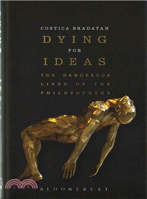 Dying for Ideas ─ The Dangerous Lives of the Philosophers