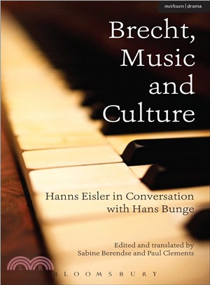 Brecht, Music and Culture ─ Hanns Eisler in Conversation with Hans Bunge