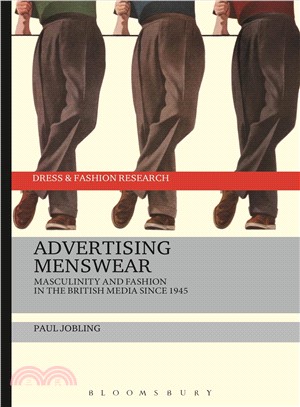 Advertising Menswear ― Masculinity and Fashion in the British Media Since 1945