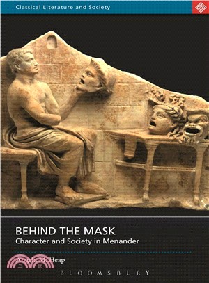 Behind the Mask ― Character and Society in Menander