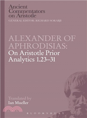 Alexander of Aphrodisias ― On Aristotle: Prior Analytics