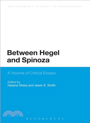 Between Hegel and Spinoza ― A Volume of Critical Essays