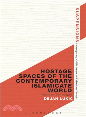 Hostage Spaces of the Contemporary Islamicate World ― Phantom Territoriality