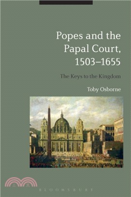 Popes and the Papal Court, 1503-1655：The Keys to the Kingdom