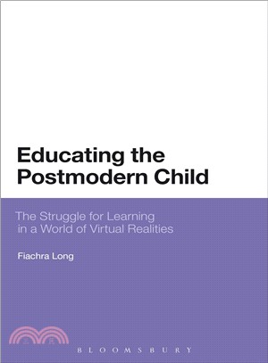 Educating the Postmodern Child ― The Struggle for Learning in a World of Virtual Realities