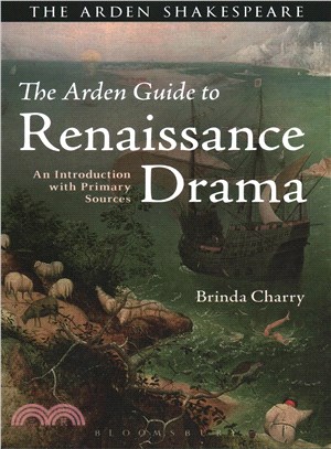 The Arden Guide to Renaissance Drama ─ An Introduction With Primary Sources