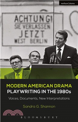 Modern American Drama: Playwriting in the 1980s: Voices, Documents, New Interpretations (Decades of Modern American Drama: Playwriting from the 1930s to 2009)