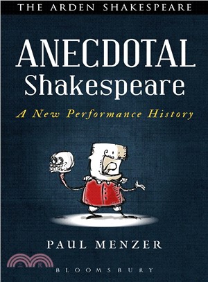 Anecdotal Shakespeare ─ A New Performance History