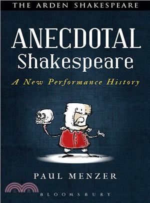 Anecdotal Shakespeare: A New Performance History