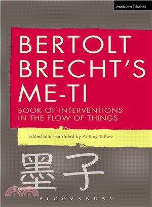 Bertolt Brecht's Me-Ti ─ Book of Interventions in the Flow of Things