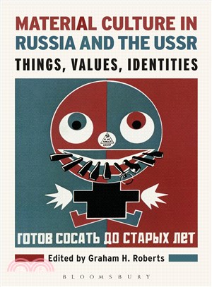 Material Culture in Russia and the USSR ─ Things, Values, Identities