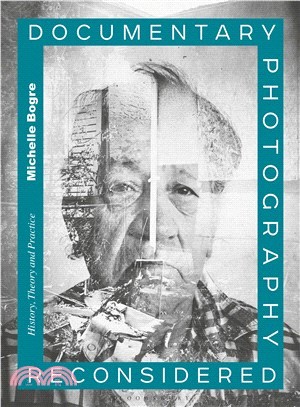 Documentary Photography Reconsidered ― History, Theory and Practice