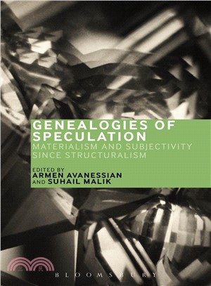 Genealogies of Speculation ― Materialism and Subjectivity Since Structuralism