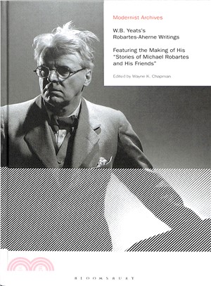 W.B. Yeats's Robartes-Aherne Writings ― Featuring the Making of His 'Stories of Michael Robartes and His Friends'
