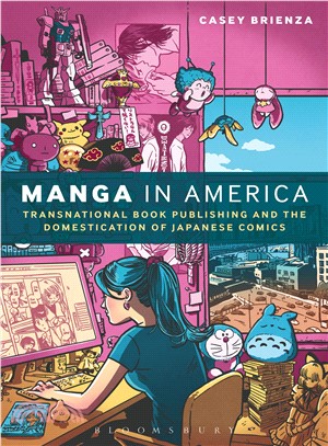 Manga in America ─ Transnational Book Publishing and the Domestication of Japanese Comics