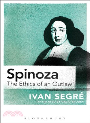 Spinoza ─ The Ethics of an Outlaw