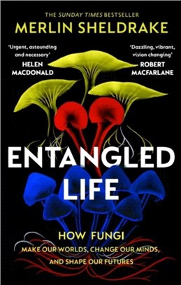 Entangled Life - Independent Exclusive Edition：The phenomenal Sunday Times bestseller exploring how fungi make our worlds, change our minds and shape our futures