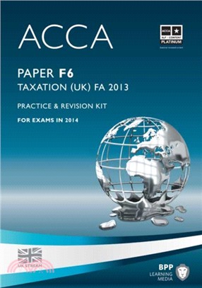 ACCA F6 Taxation FA2013：Practice and Revision Kit