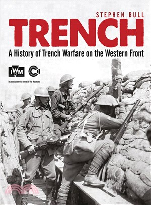 Trench ─ A History of Trench Warfare on the Western Front