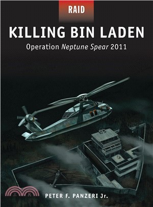 Killing Bin Laden ─ Operation Neptune Spear 2011