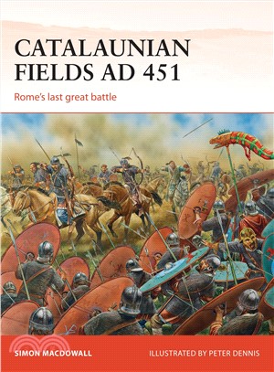 Catalaunian Fields Ad 451 ─ Rome's Last Great Battle