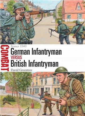 German Infantryman Versus British Infantryman ─ France 1940
