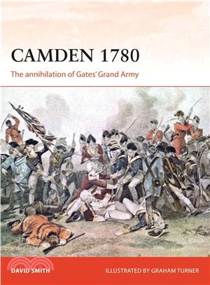 Camden 1780 ― The Annihilation of Gates?Grand Army