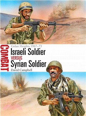 Israeli Soldier Versus Syrian Soldier ─ Golan Heights 1967-73