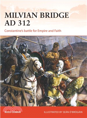 Milvian Bridge AD 312 ─ Constantine's Battle for Empire and Faith