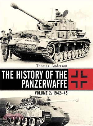 The History of the Panzerwaffe :Volume 2: 1942-45 /