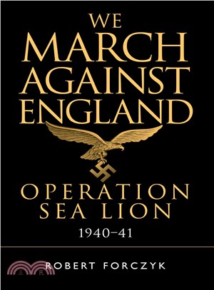 We March Against England ─ Operation Sea Lion, 1940-41