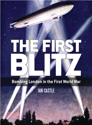 The First Blitz ─ Bombing London in the First World War