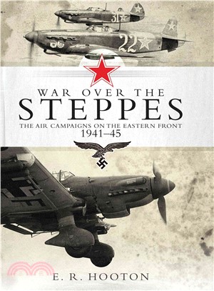 War Over the Steppes ─ The Air Campaigns on the Eastern Front 1941-45