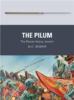The Pilum :The Roman Heavy J...