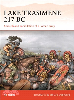 Lake Trasimene 217 BC ─ Ambush and Annihilation of a Roman Army
